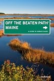 Maine Off the Beaten Path, 9th: A Guide to Unique Places (Off the Beaten Path Series)