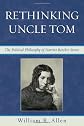 Rethinking Uncle Tom : the political philosophy of Harriet Beecher Stowe