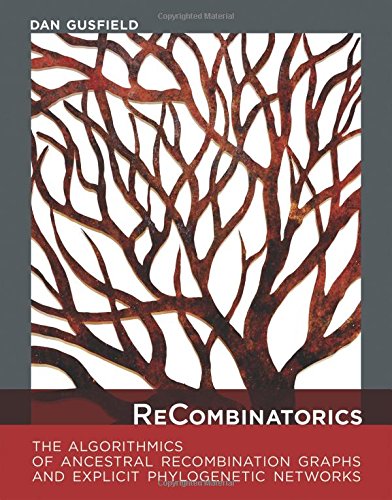 ReCombinatorics: The Algorithmics of Ancestral Recombination Graphs and Explicit Phylogenetic Networks (MIT Press)