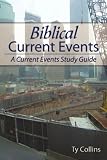 Biblical Current Events: A Current Events Study Guide