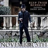 Deep Fried Memories Feat. Jacky Jasper November 5th