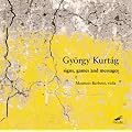Kurtag: Signs, Games and Messages (Maurizio Barbetti)