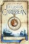 The Buccaneers of the Caribbean: How Piracy Forged an Empire 1607-1697