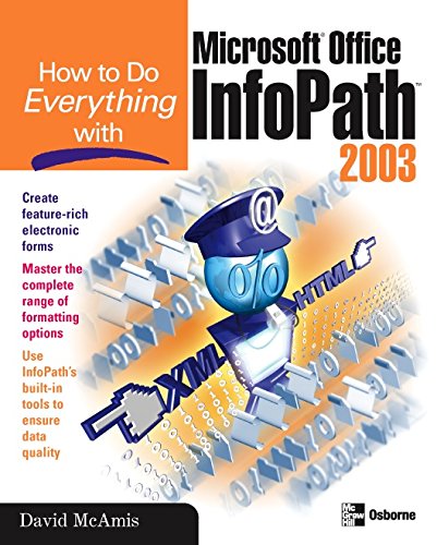 How to Do Everything with Microsoft Office InfoPath 2003