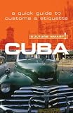 Cuba - Culture Smart!: a quick guide to customs and etiquette (Culture Smart!)