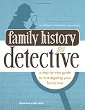 Family History Detective: A step-by-step guide to investigating your family tree