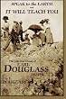 Speak To the Earth and It Will Teach You: The Life and Times of Earl Douglass, 1862-1931