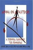 Living on a Tightrope: A Survival Handbook for Principals