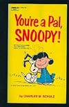 You're a Pal Snoopy: Selected Cartoons from You Need Help Charlie Brown Volume 2