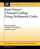 Joint Source Channel Coding Using Arithmetic Codes (Synthesis Lectures on Communications)