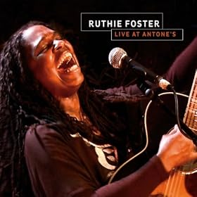 Blog de ralphy : ON THE ROAD AGAIN, Ruthie Foster : Live at Antone's