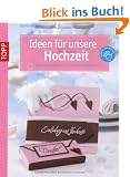 Ideen f�r unsere Hochzeit: Einladungskarten & Tischdekorationen