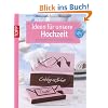 Ideen f�r unsere Hochzeit: Einladungskarten & Tischdekorationen