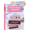 Ideen f�r unsere Hochzeit: Einladungskarten & Tischdekorationen