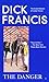 The Danger (A Dick Francis Novel)