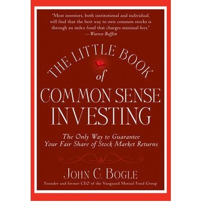 [ { THE LITTLE BOOK OF COMMON SENSE INVESTING: THE ONLY WAY TO GUARANTEE YOUR FAIR SHARE OF STOCK MARKET RETURNS (LITTLE BOOK, BIG PROFITS) } ] by Bogle, John C (AUTHOR) Mar-01-2007 [ Hardcover ]