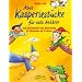 Neue Kasperlest�cke f�r viele Anl�sse: Zum Nachspielen und Mitmachen f�r Menschen ab 3 Jahren