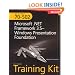 MCTS Self-Paced Training Kit (Exam 70-502): Microsoft� .NET Framework 3.5 Windows� Presentation Foundation