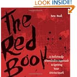 The Red Book: a Deliciously Unorthodox Approach to Igniting Your Divine Spark by Sera Beak