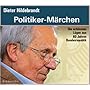 Politiker-M�rchen: Die sch�nsten L�gen aus 60 Jahren Bundesrepublik. Ausgew�hlt und moderiert von Dieter Hildebrandt