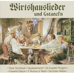 Wirtshauslieder und Gstanzl'N