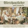 Wirtshauslieder und Gstanzl'N