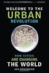 Welcome to the Urban Revolution: How...
