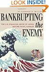 Bankrupting the Enemy: The U.S. Finan...