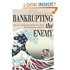 Bankrupting the Enemy: The U.S. Financial Siege of Japan Before Pearl Harbor