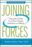 Joining Forces: Making One Plus One Equal Three in Mergers, Acquisitions, and Alliances
