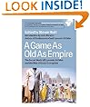 A Game As Old As Empire: The Secret World of Economic Hit Men and the Web of Global Corruption