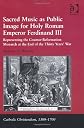 Sacred Music as Public Image for Holy Roman Emperor Ferdinand III (Catholic Christendom, 1300-1700)
