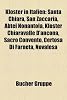 Kloster in Italien: Santa Chiara, San Zaccaria, Abtei Nonantola, Kloster Chiaravalle D'Ancona, Sacro Convento, Certosa Di Farneta, Novales