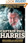 Captain Phil Harris: The Legendary Cr...