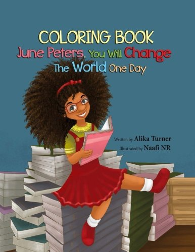 June Peters, You Will Change the World One Day: Coloring Book, by Alika Turner