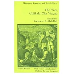 The Yaos: Chiikala Cha Wayao (Cass Library of African Studies. Missionary Researches and... by Meredith Sanderson and Edward A. Alpers