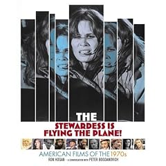 The Stewardess Is Flying the Plane!: American Films of the 1970s