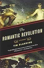The Romantic Revolution: A History (Modern Library Chronicles)