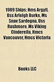 1989 Ships: HMS Argyll, USS Arleigh Burke, MS Snav Sardegna, USS Rushmore, MS Viking Cinderella, Hmcs Vancouver, Hmcs Victoria-