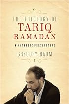 Theology of Tariq Ramadan (The) Theology of Tariq Ramadan (The)