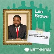 Les Brown - How Passion Leads to a Bigger Life: Conversations with the Best Entrepreneurs on the Planet | [Les Brown]