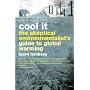 Cool it: The sceptical environmentalist's guide to global warming