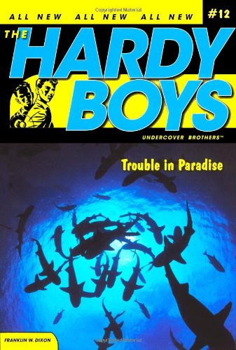Trouble in Paradise (Hardy Boys: Undercover Brothers #12)