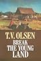 Break the Young Land (Center Point Premier Western (Large Print))