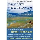 Wild Men, Wild Alaska II: The Survival of the Fittest by Rocky C. McElveen and Greg Bilbo