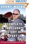 An Incomplete and Inaccurate History of Sport: With random thoughts from childhood.  And with random thoughts from times other than childhood . . .