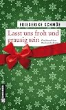 Produkt-Bild: Lasst uns froh und grausig sein: Ein bitterb&ouml;ser Weihnachtskrimi