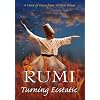 Rumi: Turning Ecstatic