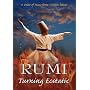 Rumi: Turning Ecstatic
