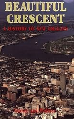Beautiful Crescent: A History of New Orleans